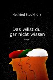 Das willst du gar nicht wissen (eBook, ePUB)