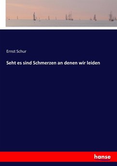 Seht es sind Schmerzen an denen wir leiden