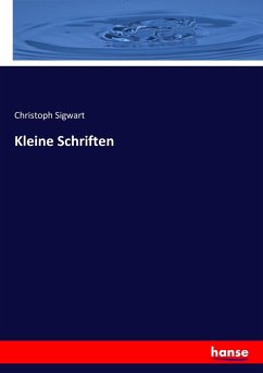 Kleine Schriften - Sigwart, Christoph