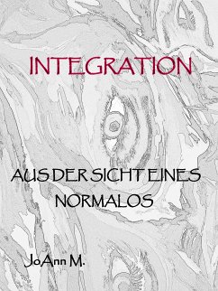 Integration aus der Sicht eines Normalos (eBook, ePUB) - M., Jo Ann