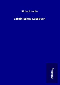 Lateinisches Lesebuch - Hoche, Richard