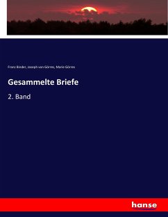 Gesammelte Briefe - Binder, Franz;Görres, Joseph von;Görres, Marie