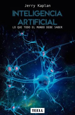 Inteligencia artificial : lo que todo el mundo debe saber - Ruiz Franco, J. C.; Kaplan, Jerry