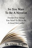 So You Want To Be A Novelist