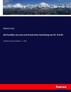 Die Fossilien von Java auf Grund einer Sammlung von Dr. R.D.M. - Karl, Martin
