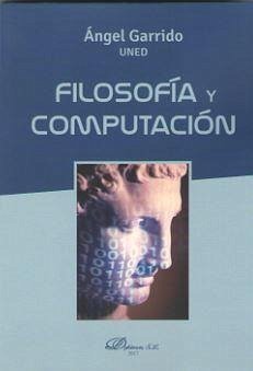 Filosofía y computación - Garrido Bullón, Ángel