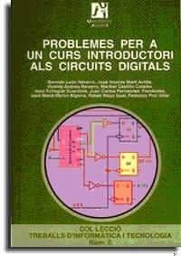 Problemes per a un curs introductori als circuits digitals - Andreu Navarro, Vicente; León Navarro, Germán; Martí Avilés, José Vicente