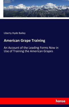 American Grape Training - Bailey, Liberty Hyde