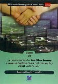 La pervivencia de instituciones consuetudinarias del derecho civil valenciano