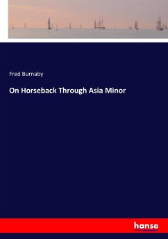 On Horseback Through Asia Minor - Burnaby, Fred