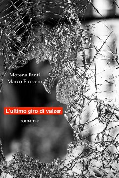 L'ultimo giro di valzer (eBook, ePUB) - Fanti, Morena; Freccero, Marco