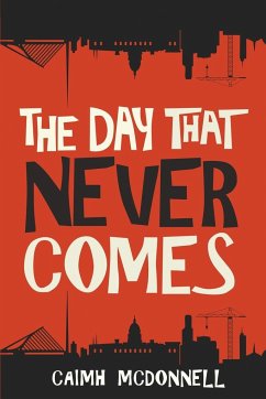 The Day That Never Comes - McDonnell, Caimh