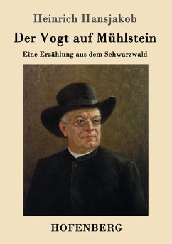 Der Vogt auf Mühlstein - Hansjakob, Heinrich