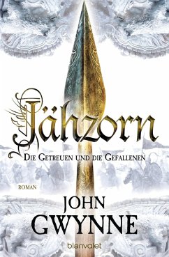 Jähzorn / Die Getreuen und die Gefallenen Bd.3 (eBook, ePUB) - Gwynne, John