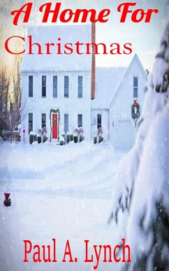A Home For Christmas (eBook, ePUB) - Lynch, Paul A.