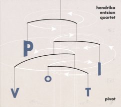 Pivot - Entzian,Hendrika Quartet