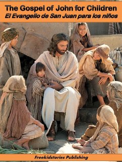 El Evangelio de San Juan para niños - The Gospel of John for Children (eBook, ePUB) - Publishing, Freekidstories