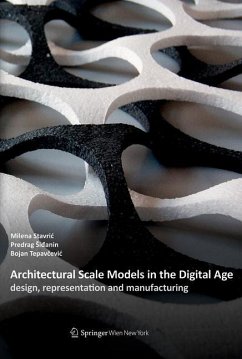 Architectural Scale Models in the Digital Age (eBook, PDF) - Stavric, Milena; Sidanin, Predrag; Tepavcevic, Bojan