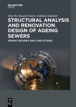 Structural Analysis and Renovation Design of Ageing Sewers (eBook, PDF) - Zihai, Shi; Masaaki, Nakano; Yoshifumi, Takahashi