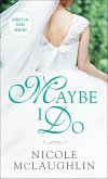 Maybe I Do (eBook, ePUB) Maybe I Do (eBook, ePUB)