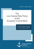 The Low Interest Rate Policy of the European Central Bank. Are European Savers being expropriated? (eBook, PDF)
