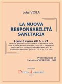 LA NUOVA RESPONSABILITA' SANITARIA (L. 8.3.2017, n. 24, Disposizioni in materia di sicurezza delle cure e della persona assistita, nonché in materia di responsabilità professionale degli esercenti le professioni sanitarie, in G.U. 17.3.2017, n. 64) (eBook, ePUB)