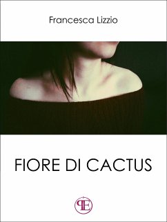 Fiore di cactus (eBook, ePUB) - Lizzio, Francesca