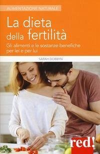 La dieta della fertilità - Dobbyn, Sarah