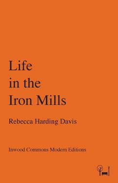 Life in the Iron Mills - Harding Davis, Rebecca