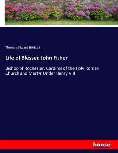 Life of Blessed John Fisher - Bridgett, Thomas E.