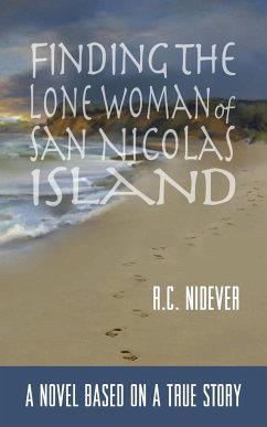 Finding the Lone Woman of San Nicolas Island - Nidever, R. C.