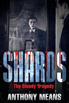 Shards: The Bloody Tragedy - Means, Anthony