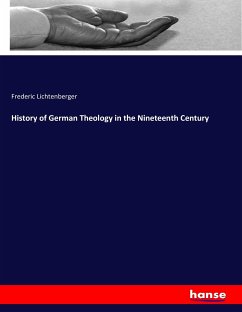 History of German Theology in the Nineteenth Century - Lichtenberger, Frederic