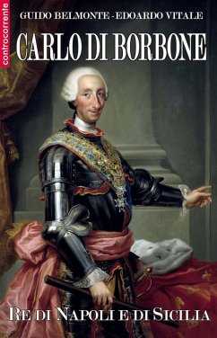 Carlo di Borbone. Re di Napoli e di Sicilia - Belmonte, Guido; Vitale, Edoardo