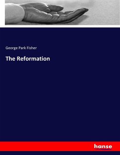 The Reformation - Fisher, George Park