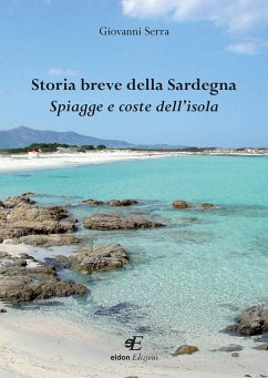 Storia breve della Sardegna. Spiagge e coste dell'isola - Serra, Giovanni
