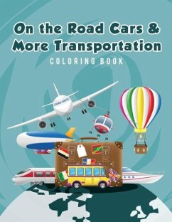 On the Road Cars & More Transportation Coloring Book - Scholar, Young