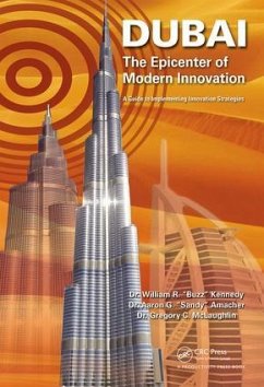 Dubai - The Epicenter of Modern Innovation - Kennedy, William R.; McLaughlin, Gregory C.; Amacher, Aaron G.