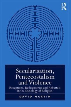 Secularisation, Pentecostalism and Violence - Martin, David