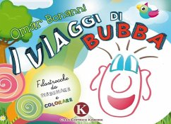 I viaggi di Bubba. Filastrocche da disegnare e colorare - Bonanni, Omar I viaggi di Bubba. Filastrocche da disegnare e colorare - Bonanni, Omar