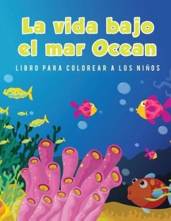 La vida bajo el mar Ocean Libro para colorear a los niños - Scholar, Young