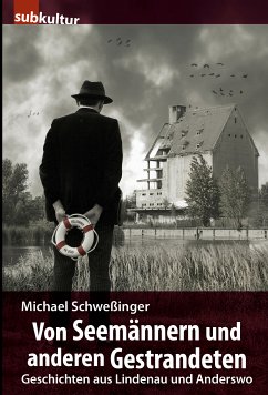 Von Seemännern und anderen Gestrandeten (eBook, ePUB) - Schweßinger, Michael