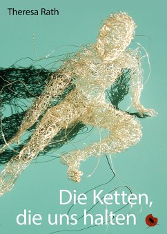 Die Ketten, die uns halten (eBook, ePUB) - Rath, Theresa