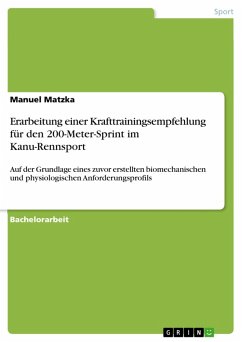 Erarbeitung einer Krafttrainingsempfehlung für den 200-Meter-Sprint im Kanu-Rennsport (eBook, PDF) - Matzka, Manuel