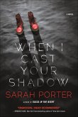 When I Cast Your Shadow (eBook, ePUB) When I Cast Your Shadow (eBook, ePUB)