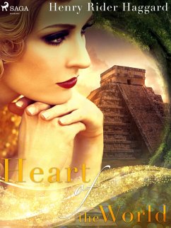 Heart of the World (eBook, ePUB) - Haggard, Henry Rider