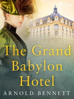 The Grand Babylon Hotel (eBook, ePUB) - Bennett, Arnold
