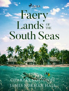 Faery Lands of the South Seas (eBook, ePUB) - Nordhoff, Charles; Hall, James Norman