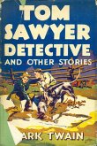 Tom Sawyer, Detective (eBook, ePUB) Tom Sawyer, Detective (eBook, ePUB)