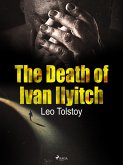 The Death of Ivan Ilyitch (eBook, ePUB)
